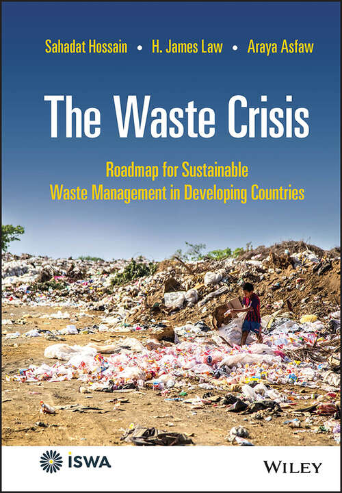 The Waste Crisis: Roadmap for Sustainable Waste Management in Developing Countries (International Solid Waste Association)