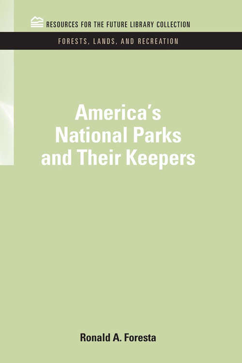 America's National Parks and Their Keepers (RFF Forests, Lands, and Recreation Set)