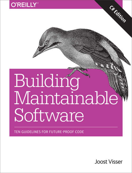 Building Maintainable Software (C# Edition): Ten Guidelines for Future-Proof Code