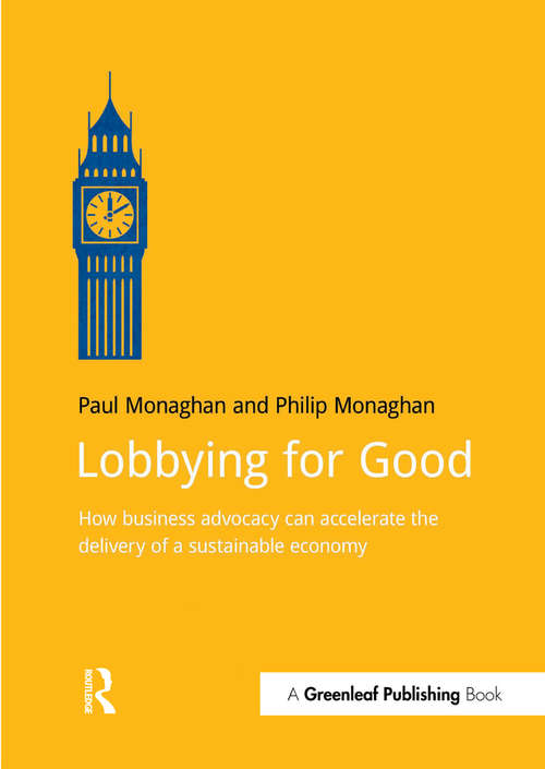 Book cover of Lobbying for Good: How Business Advocacy Can Accelerate the Delivery of a Sustainable Economy (Doshorts Ser.)