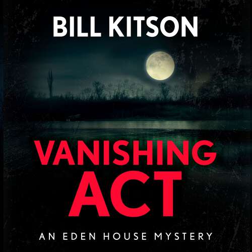 Book cover of Vanishing Act: The third book in a suspenseful and chilling mystery series (The Eden House Mysteries, Book Three) (The Eden House Mysteries #3)