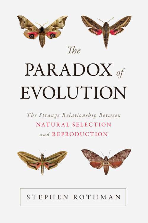 Book cover of Paradox of Evolution: The Strange Relationship between Natural Selection and Reproduction