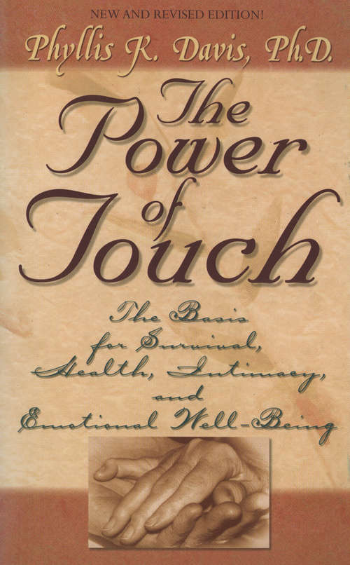 The Power of Touch: The Basis For Survival, Health, Intimacy, And Emotional Well-being
