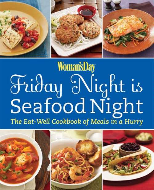 Book cover of Friday Night Is Seafood Night: The Eat-Well Cookbook of Meals in a Hurry