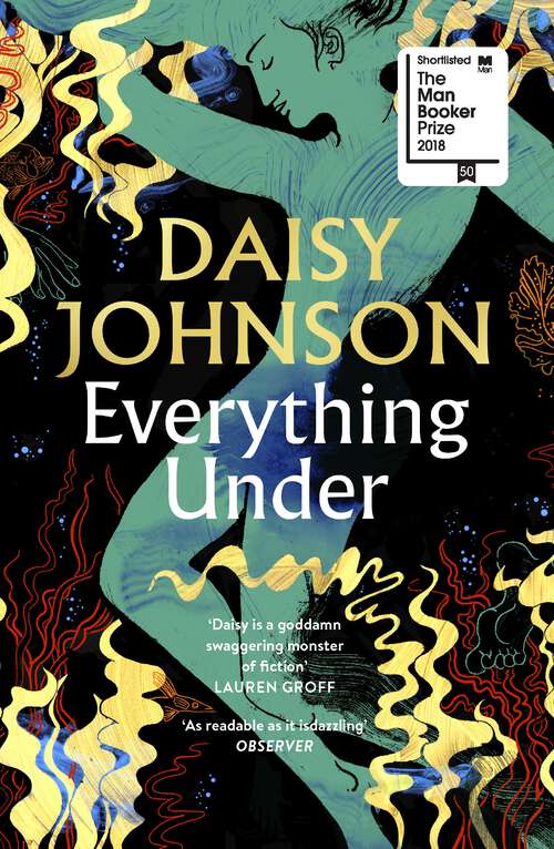 Book cover of Everything Under: Shortlisted for the Man Booker Prize