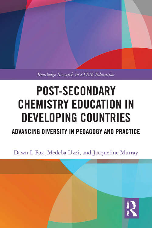 Book cover of Post-Secondary Chemistry Education in Developing Countries: Advancing Diversity in Pedagogy and Practice (Routledge Research in STEM Education)