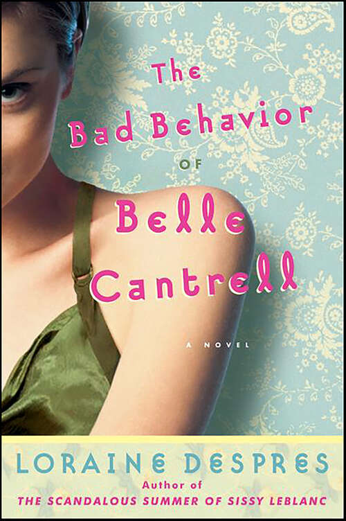 Book cover of The Bad Behavior of Belle Cantrell: A Novel