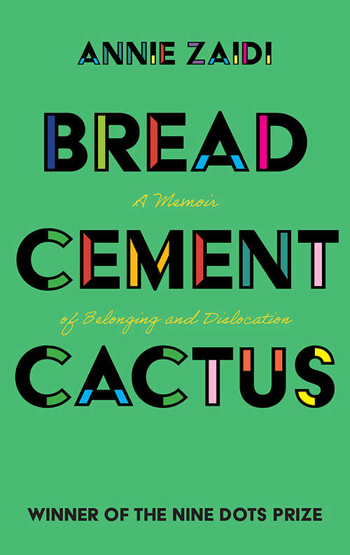 Bread, Cement, Cactus: A Memoir of Belonging and Dislocation