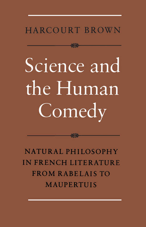 Book cover of Science and the Human Comedy: Natural Philosophy in French Literature from Rabelais to Maupertuis