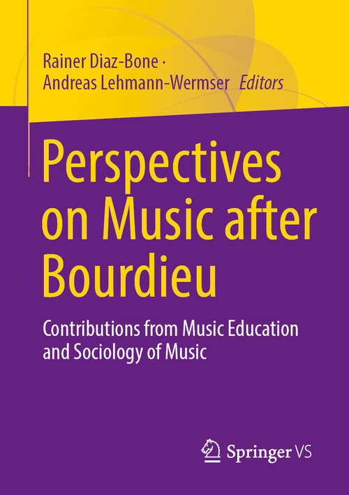 Book cover of Perspectives on Music after Bourdieu: Contributions from Music Education and Sociology of Music