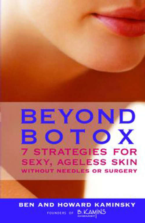 Book cover of Beyond Botox: 7 Strategies for Sexy, Ageless Skin Without Needles or Surgery