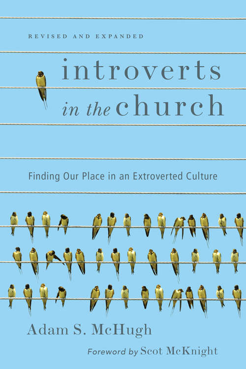 Book cover of Introverts in the Church: Finding Our Place in an Extroverted Culture