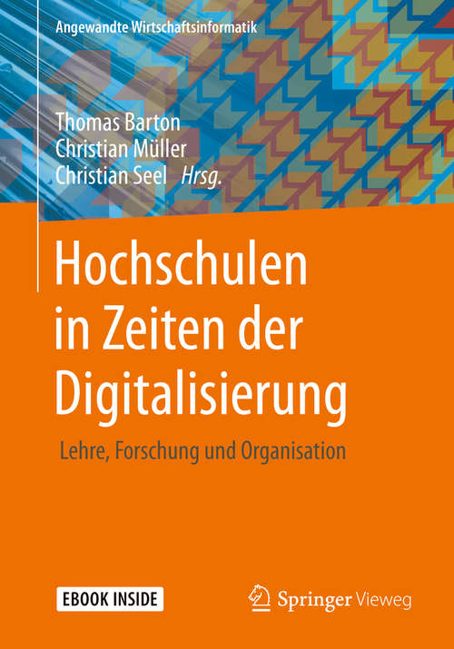 Book cover of Hochschulen in Zeiten der Digitalisierung: Lehre, Forschung und Organisation (1. Aufl. 2019) (Angewandte Wirtschaftsinformatik)