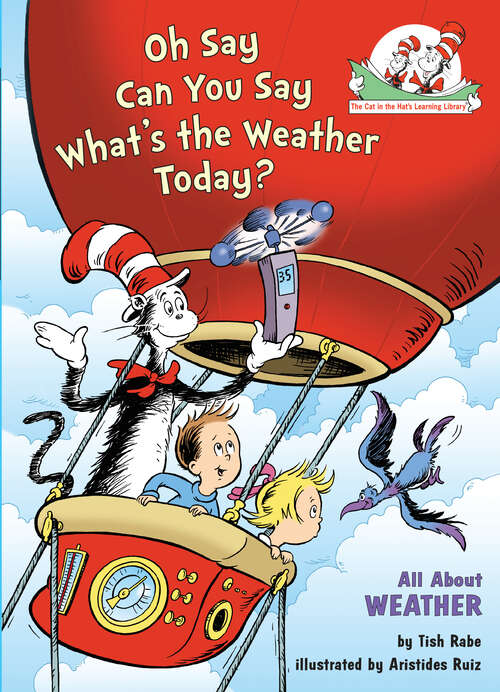 Book cover of Oh Say Can You Say What's the Weather Today?: All About Weather (Cat in the Hat's Learning Library)