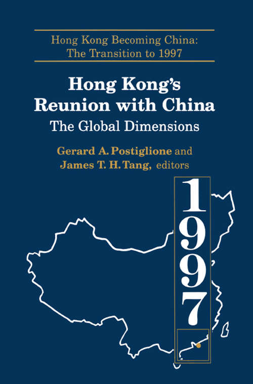 Hong Kong's Reunion with China: The Global Dimensions (Hong Kong Becoming China Ser.)