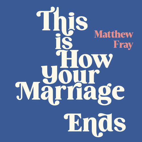 Book cover of This is How Your Marriage Ends: A Hopeful Approach to Saving Relationships