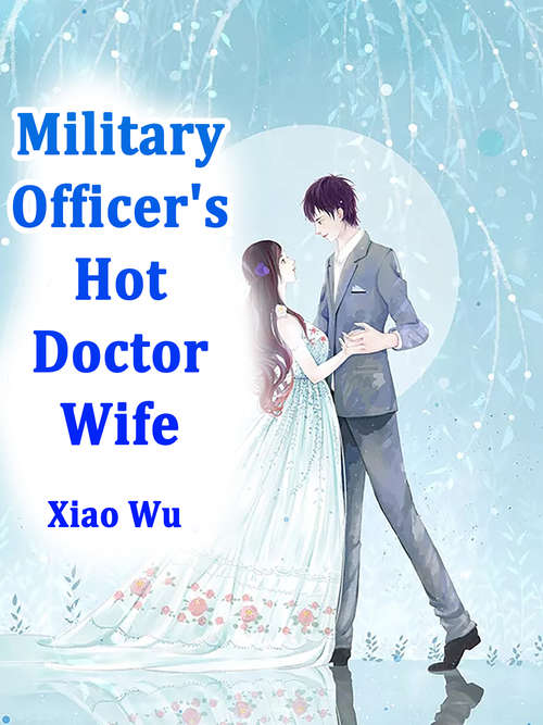 Book cover of Military Officer's Hot Doctor Wife: Volume 1 (Volume 1 #1)