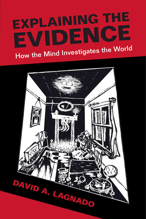Book cover of Explaining the Evidence: How the Mind Investigates the World