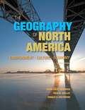 The Geography of North America: Environment, Culture, Economy, 2nd Edition