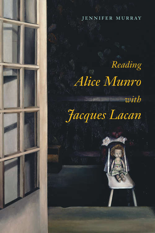 Book cover of Reading Alice Munro with Jacques Lacan
