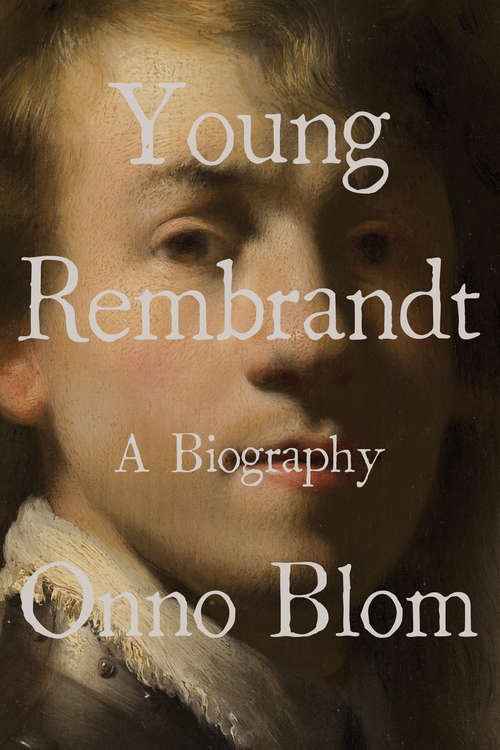 Book cover of Young Rembrandt: A Biography