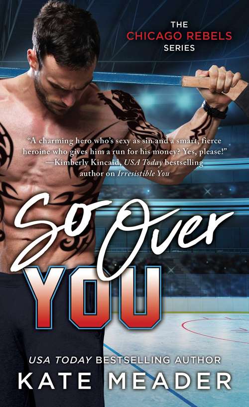 So Over You (The Chicago Rebels Series #2)