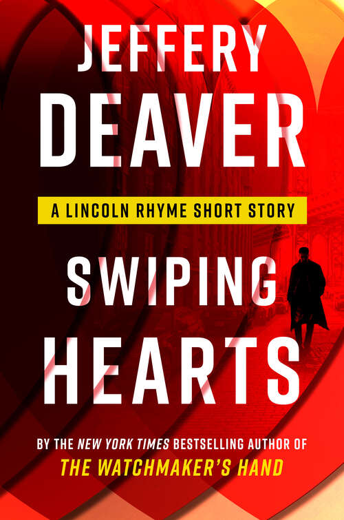 Book cover of Swiping Hearts (Lincoln Rhyme Novel)