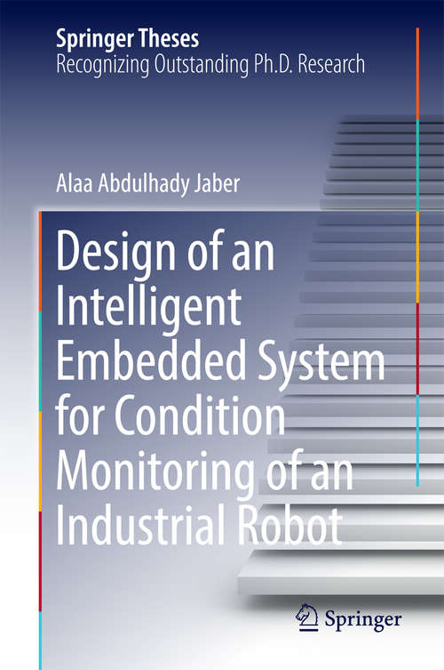 Book cover of Design of an Intelligent Embedded System for Condition Monitoring of an Industrial Robot