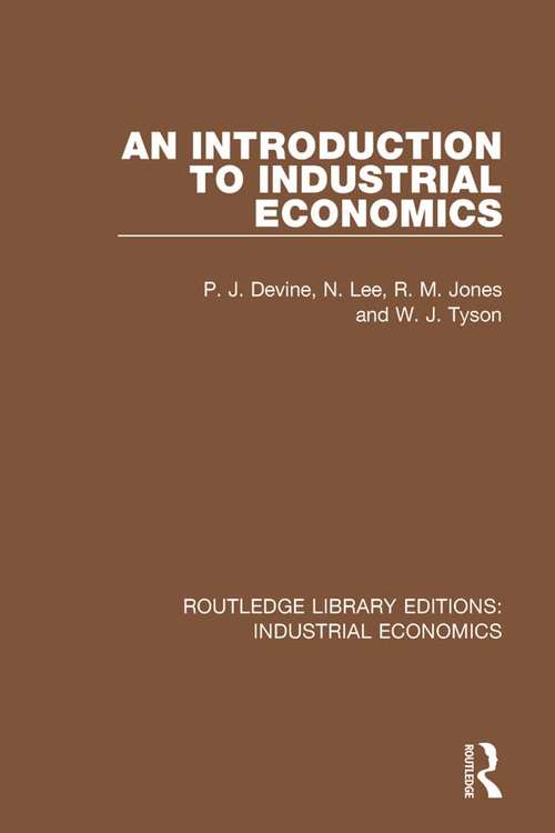An Introduction to Industrial Economics (Routledge Library Editions: Industrial Economics #14)