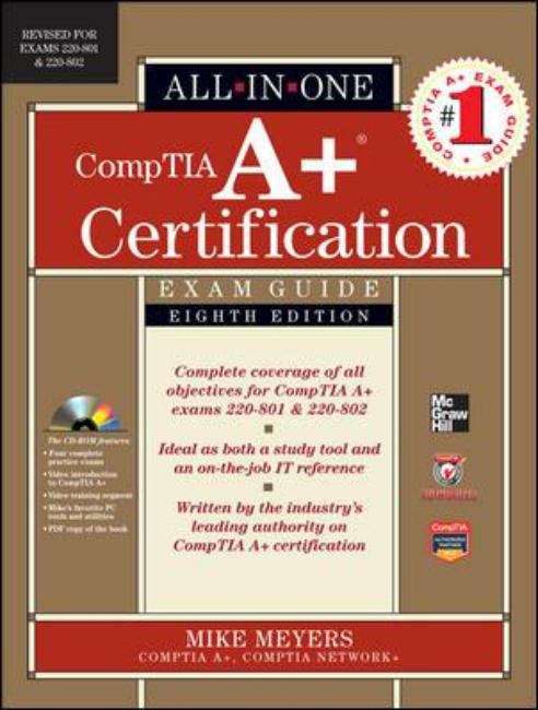 Book cover of Comptia A+ Certification All-In-One Exam Guide (Exams 220-801 & 220-802) (Eighth Edition)
