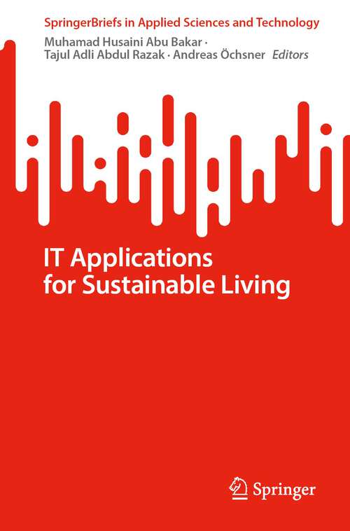 Book cover of IT Applications for Sustainable Living (1st ed. 2023) (SpringerBriefs in Applied Sciences and Technology)