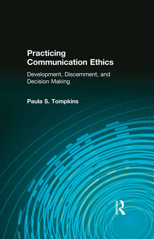 Book cover of Practicing Communication Ethics: Development, Discernment, and Decision-Making