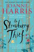 The Strawberry Thief: The new novel from the bestselling author of Chocolat