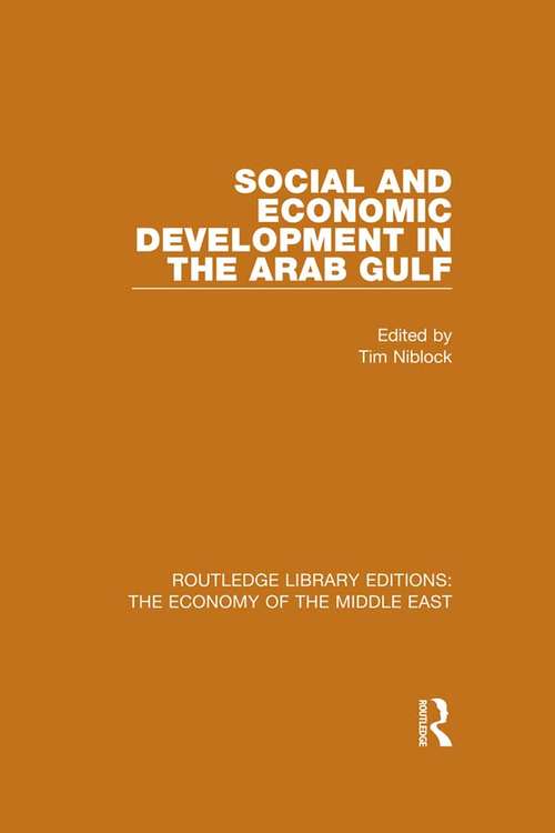 Book cover of Social and Economic Development in the Arab Gulf (Routledge Library Editions: The Economy of the Middle East)
