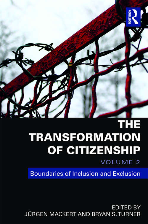 The Transformation of Citizenship, Volume 2: Boundaries of Inclusion and Exclusion
