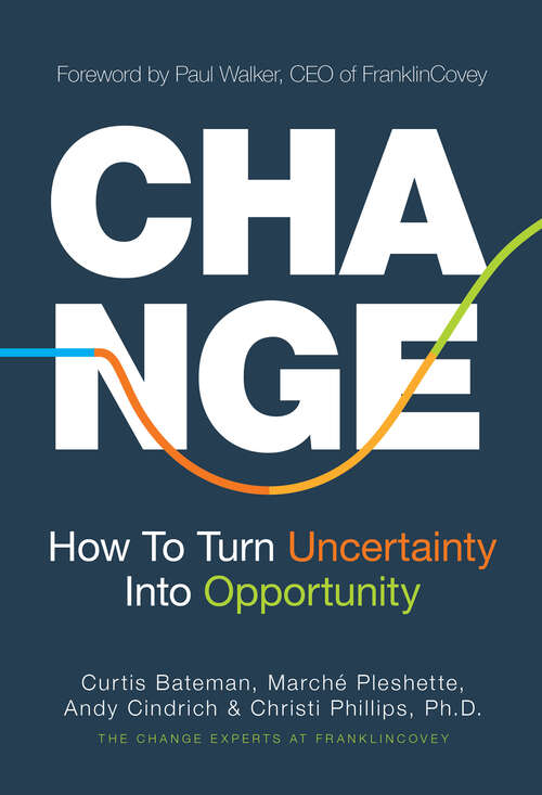 Book cover of Change: How to Turn Uncertainty Into Opportunity