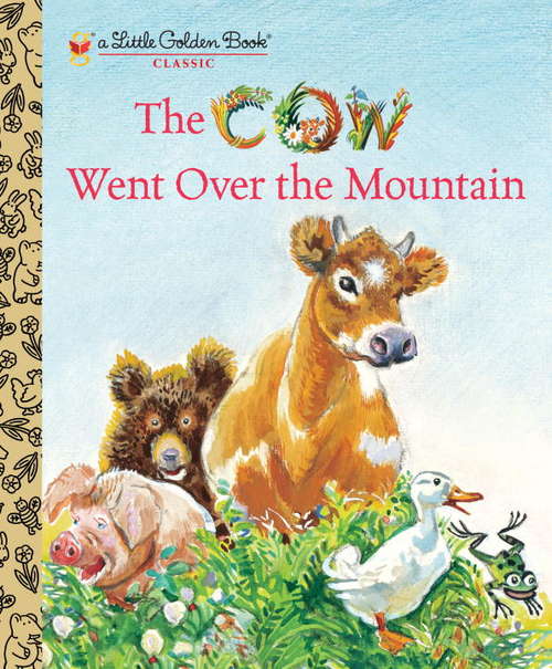 Book cover of The Cow Went Over the Mountain (Little Golden Book)