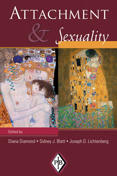 Attachment and Sexuality (Psychoanalytic Inquiry Book Series #No. 21)