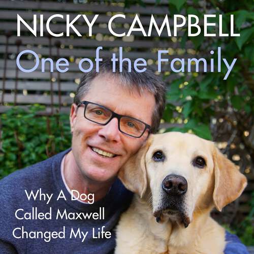 Book cover of One of the Family: Why A Dog Called Maxwell Changed My Life - The Sunday Times bestseller