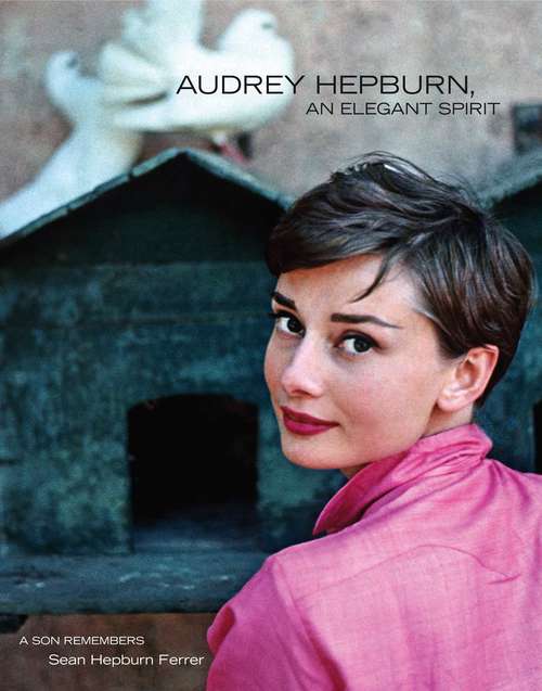 Book cover of Audrey Hepburn, An Elegant Spirit