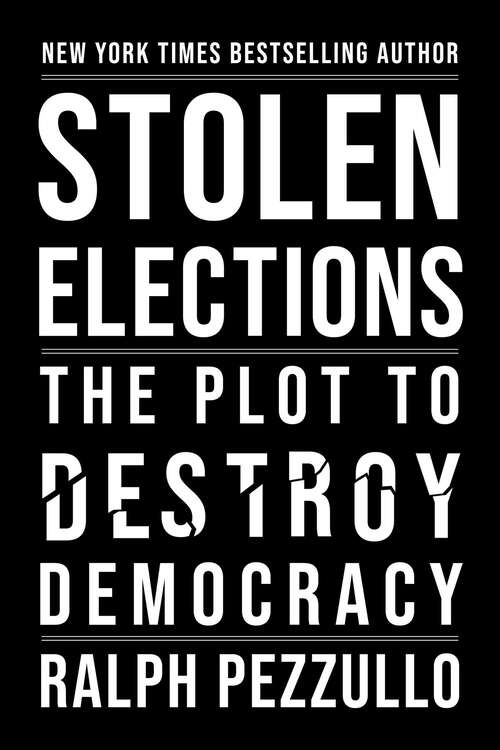 Book cover of Stolen Elections: The Plot to Destroy Democracy