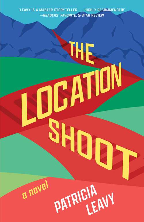 Book cover of The Location Shoot: A Novel (A Red Carpet Romance)