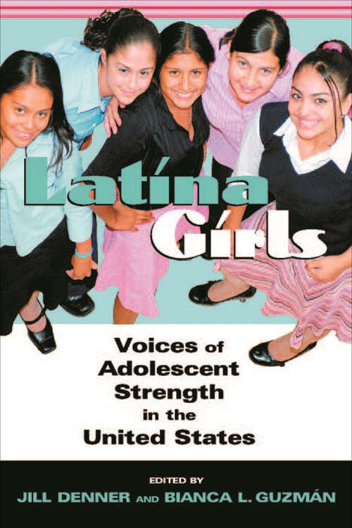 Book cover of Latina Girls: Voices of Adolescent Strength in the U.S.