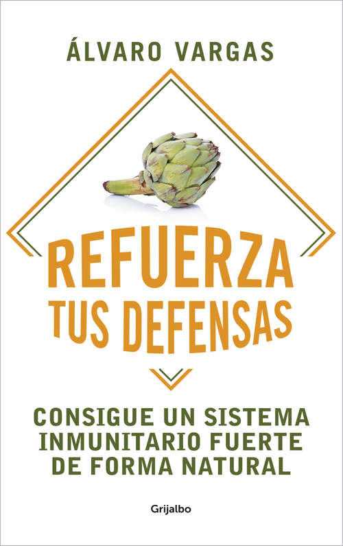 Book cover of Refuerza tus defensas: Consigue un sistema inmunitario fuerte de forma natural
