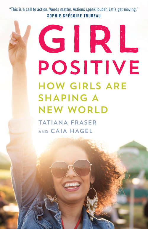 Book cover of Girl Positive: Supporting Girls to Shape a New World