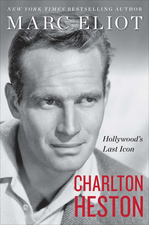 Book cover of Charlton Heston: Hollywood's Last Icon