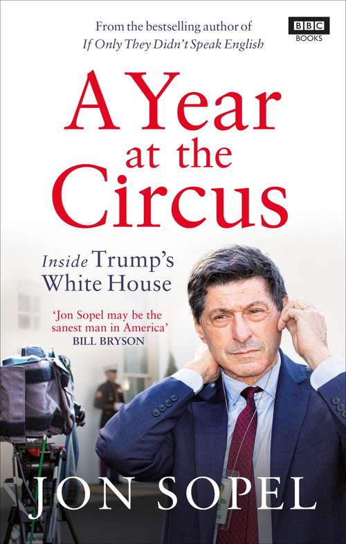 Book cover of A Year At The Circus: Inside Trump's White House