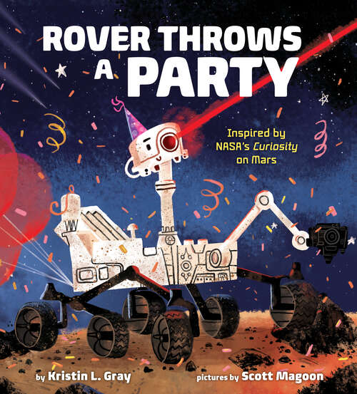 Book cover of Rover Throws a Party: Inspired by NASA's Curiosity on Mars