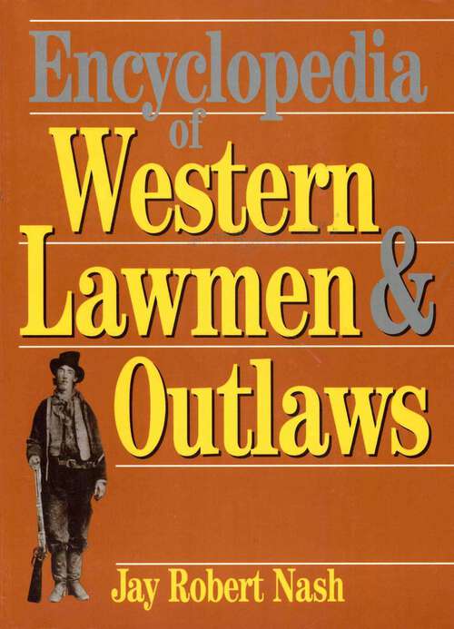 Book cover of Encyclopedia of Western Lawmen & Outlaws