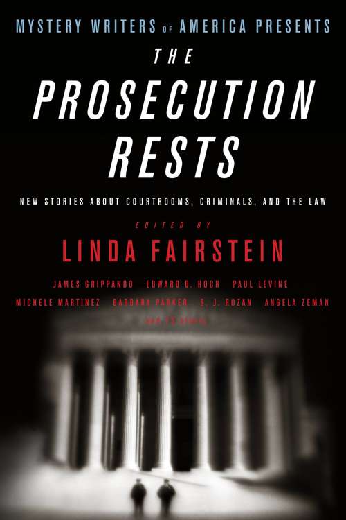 Book cover of Mystery Writers of America Presents The Prosecution Rests: New Stories about Courtrooms, Criminals, and the Law